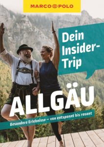 Marco Polo Dein Insider-Trip Allgäu: Besondere Erlebnisse - von entspannt bis rasant