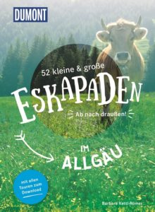52 kleine und große Eskapaden im Allgäu