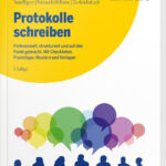Protokolle schreiben von Barbara Kettl-Römer, Tanja Bögner und Cordula Natusch, 3. Auflage 2025, Linde International